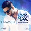 Chawki - Time Of Our Lives - Notre Moment (French Version)