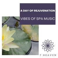 A Day Of Rejuvenation - Vibes Of Spa Music