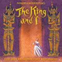 The King And I (The 2015 Broadway Cast Recording)