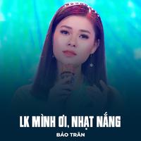 LK Mình Ơi, Nhạt Nắng