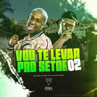 Vou Te Levar pro Setor 02