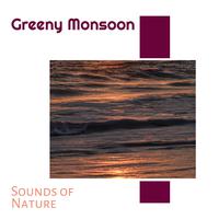 Greeny Monsoon - Sounds of Nature