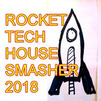 ROCKET TECH HOUSE SMASHER 2018