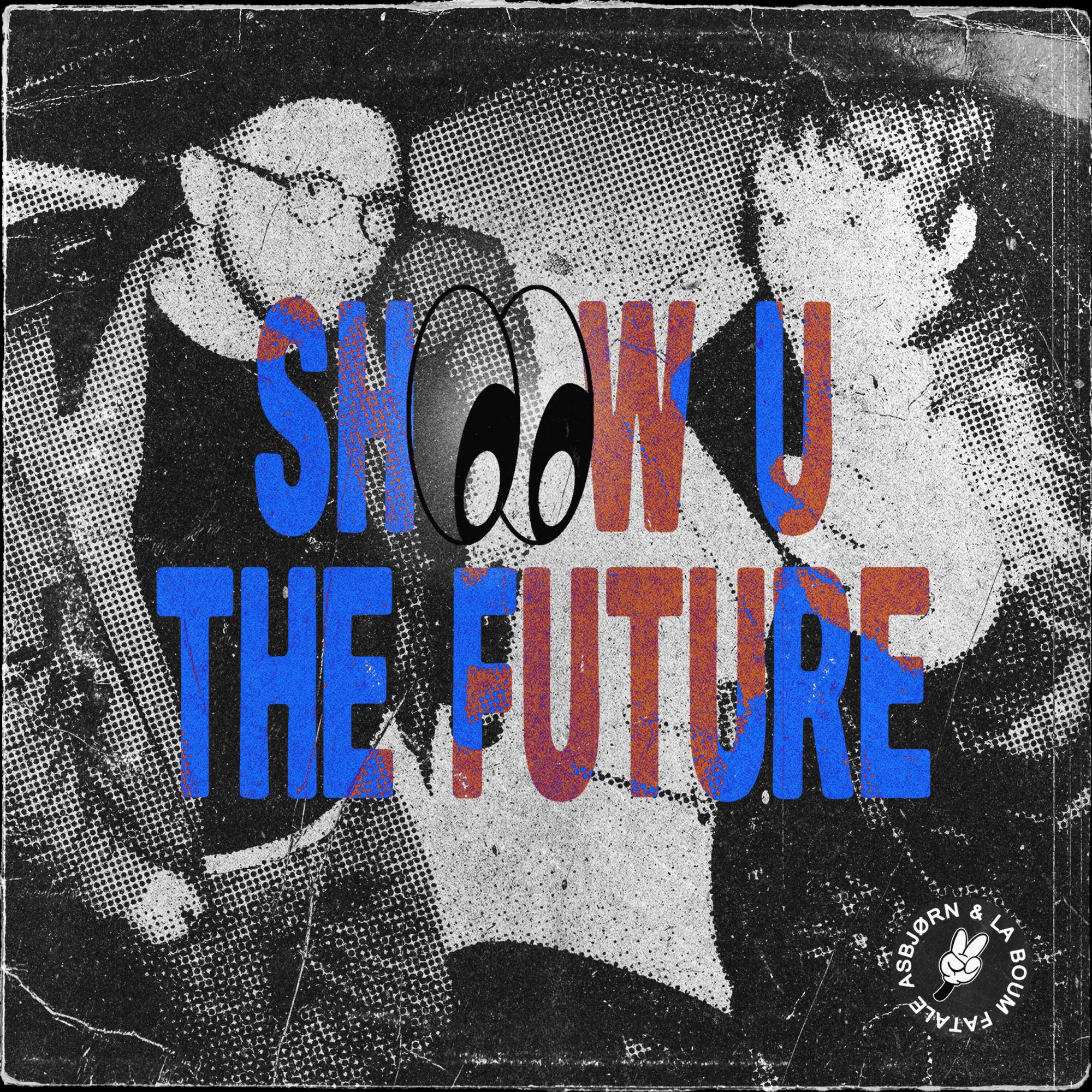show u the future_Asbjørn_show u the future | 在线播放_show u the future歌词_show u the future下载 | 网易云音乐