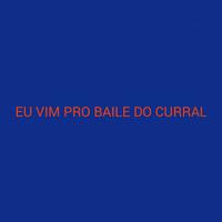 Eu Vim pro Baile do Curral