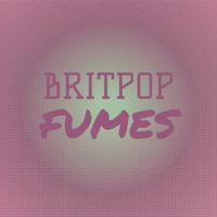 Britpop Fumes