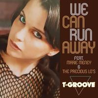 We Can Run Away feat. Marie Meney & The Precious Lo's