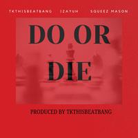 Do Or Die