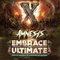 Embrace The Ultimate (Official Harmony Of Hardcore 2015 Anthem)