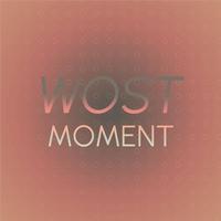 Wost Moment