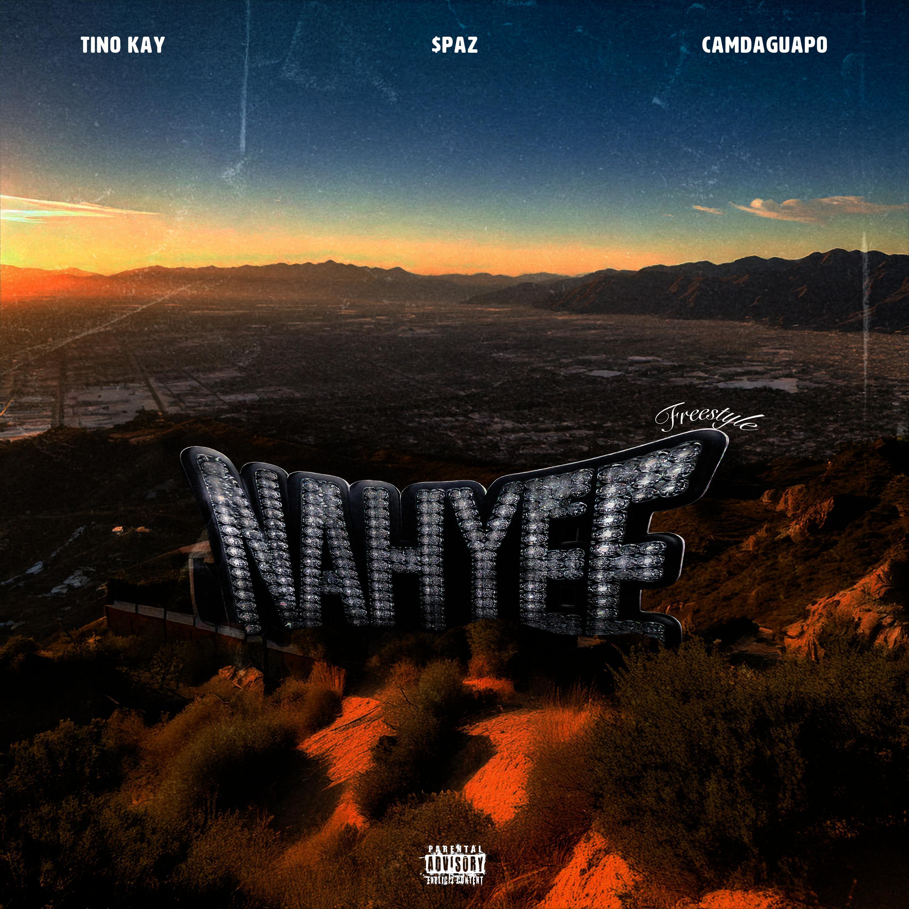 Nahyee Freestyle (feat. $paz & CamDaGuapo)