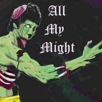 All My Might (feat. Sinizter & Lil texxan)