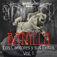 Caballito de Batalla, Vol. 1: Los Cantores y Sus Éxitos