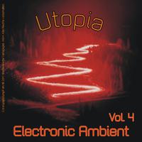 Utopia - Electronic Ambient Vol. 4