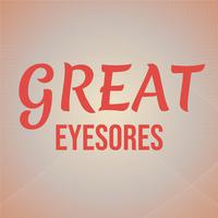 Great Eyesores