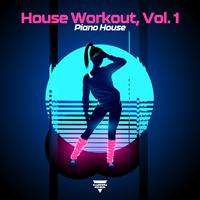 House Workout - Piano House, Vol. 1