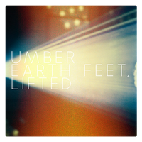 Earth Feet, Lifted