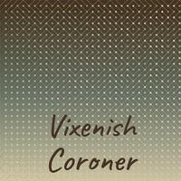 Vixenish Coroner