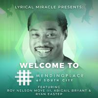 Welcome to Mending Place (feat. Roy Nelson Moye III, Abigail Bryant & Ryan Eastep)