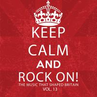 Keep Calm and Rock On! The Music That Shaped Britain, Vol. 13