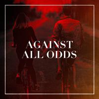 Against All Odds