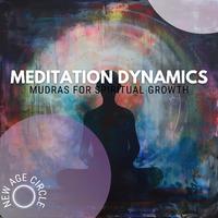 Meditation Dynamics: Mudras for Spiritual Growth