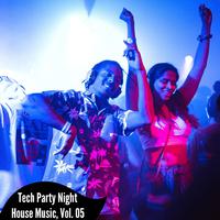 Tech Party Night House Music, Vol. 05