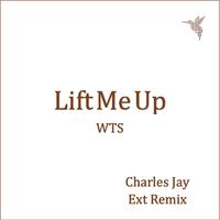 Lift Me Up (Charles Jay Remix Extended Edit)