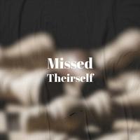 Missed Theirself