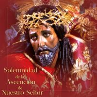 Solemnidad de la Ascensión de Nuestro Señor