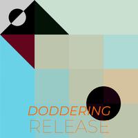 Doddering Release