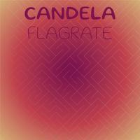 Candela Flagrate