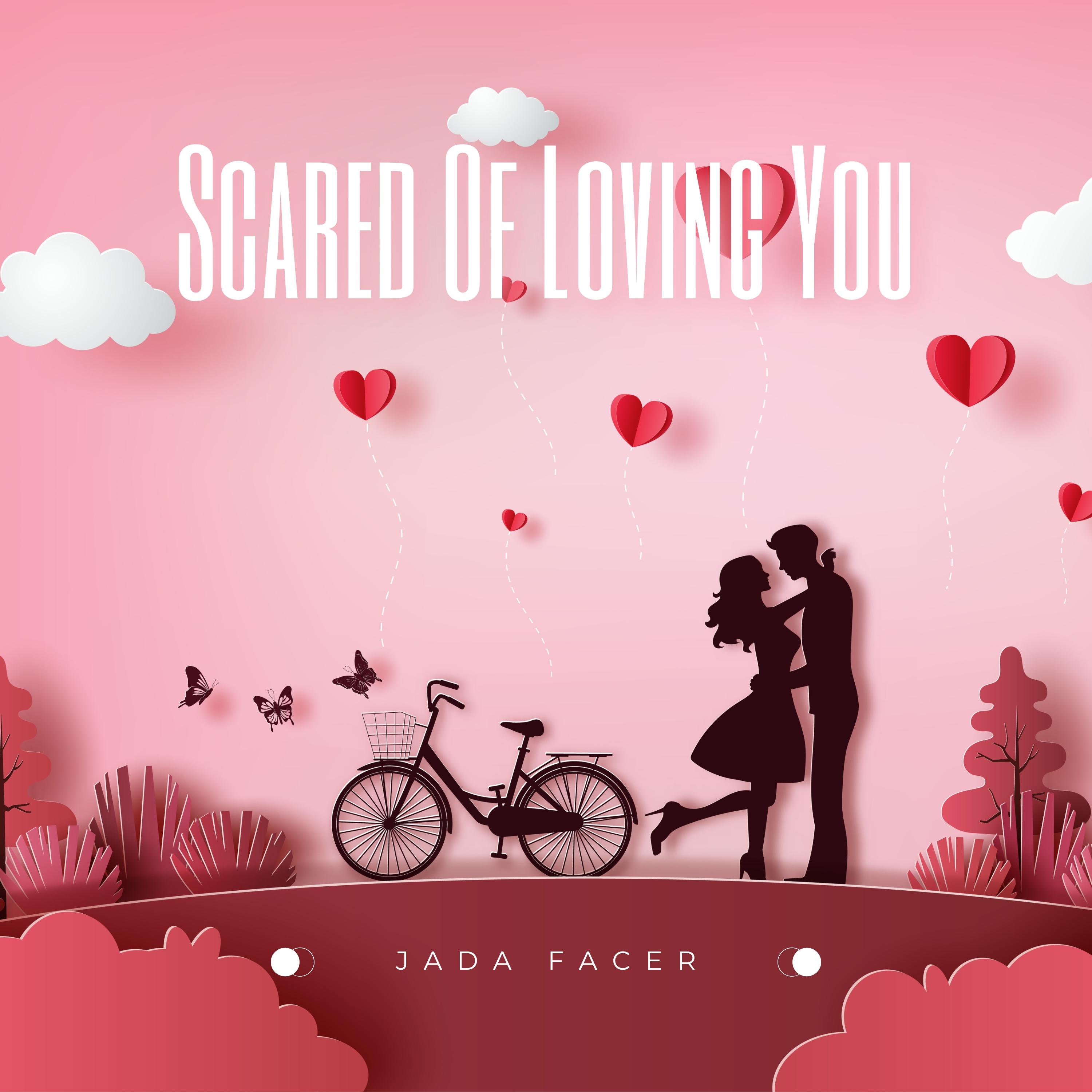 Scared Of Loving You