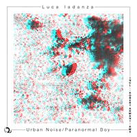 Urban Noise / Paranormal Boy