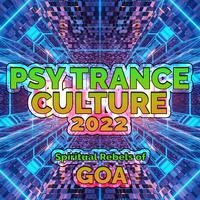 Psy Trance Culture 2022 - Spiritual Rebels of Goa