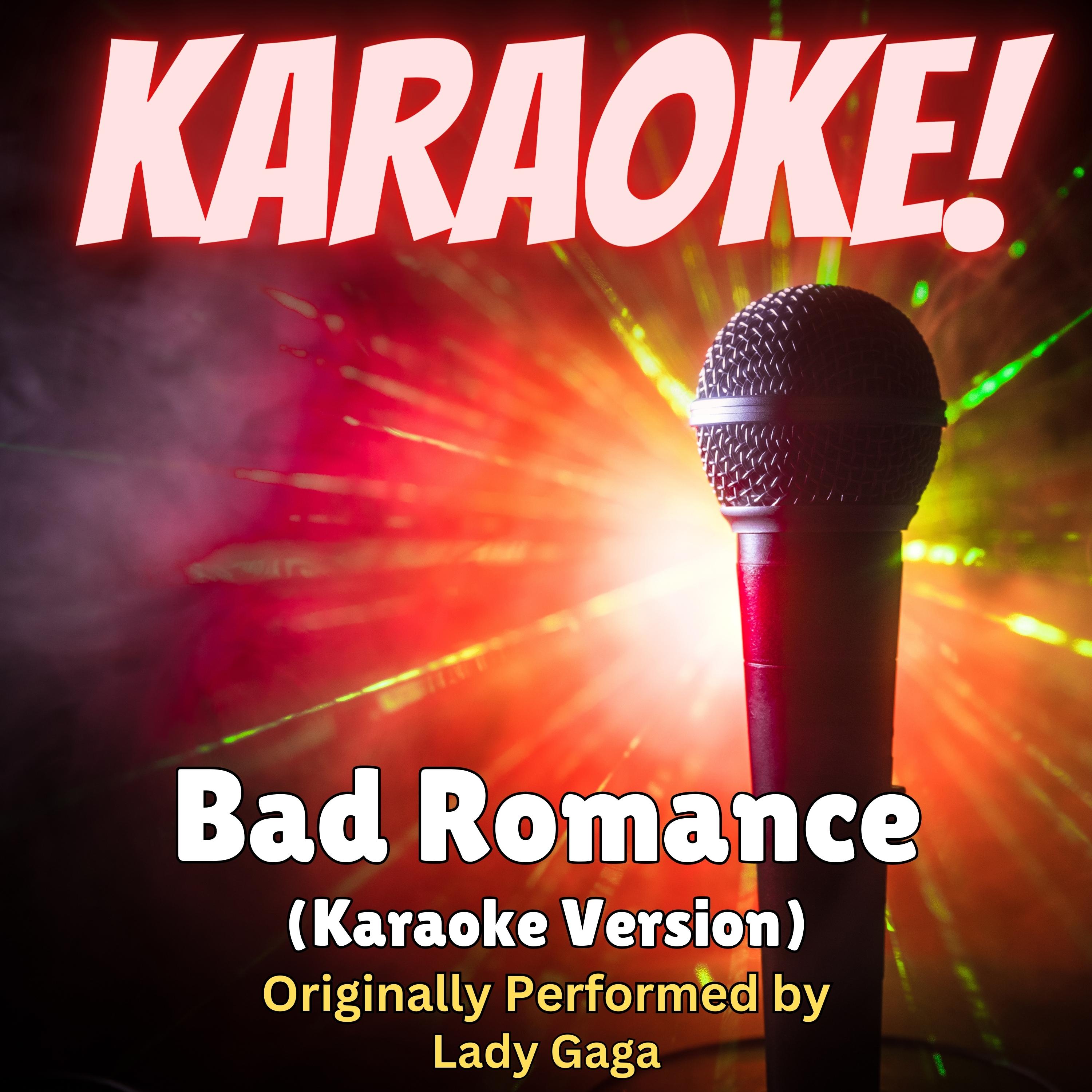 Bad Romance (Karaoke Version Originally Performed by Lady Gaga)