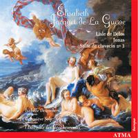 Jacquet de La Guerre: Lisle De Delos / Jonas / Suite No. 3