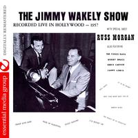 The Jimmy Wakely Show: Recorded Live in Hollywood (Digitally Remastered)