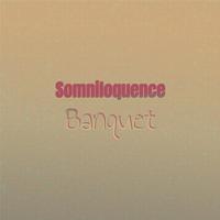 Somniloquence Banquet