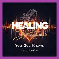 Your Soul Knows the Path to Healing