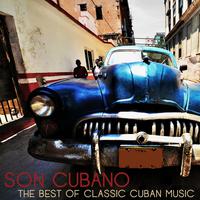 Son Cubano: The Best of Classic Cuban Music