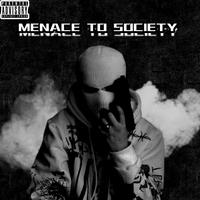 MENACE TO SOCIETY