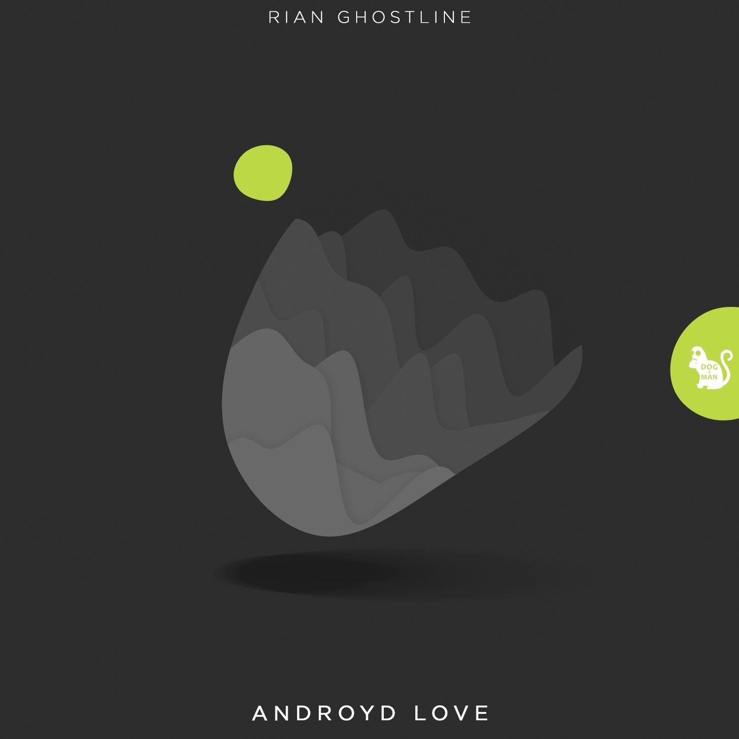 Androyd Love (Original Mix)_Ryan Ghostline_Androyd Love | 在线播放_Androyd Love (Original Mix)歌词_Androyd Love (Original Mix)下载 | 网易云音乐