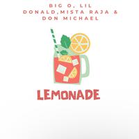 Lemonade (feat. Big O, Lil Donald & Don Michael jr)