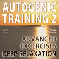 Autogenic Training 2 - Advanced Exercises - Deep Relaxation