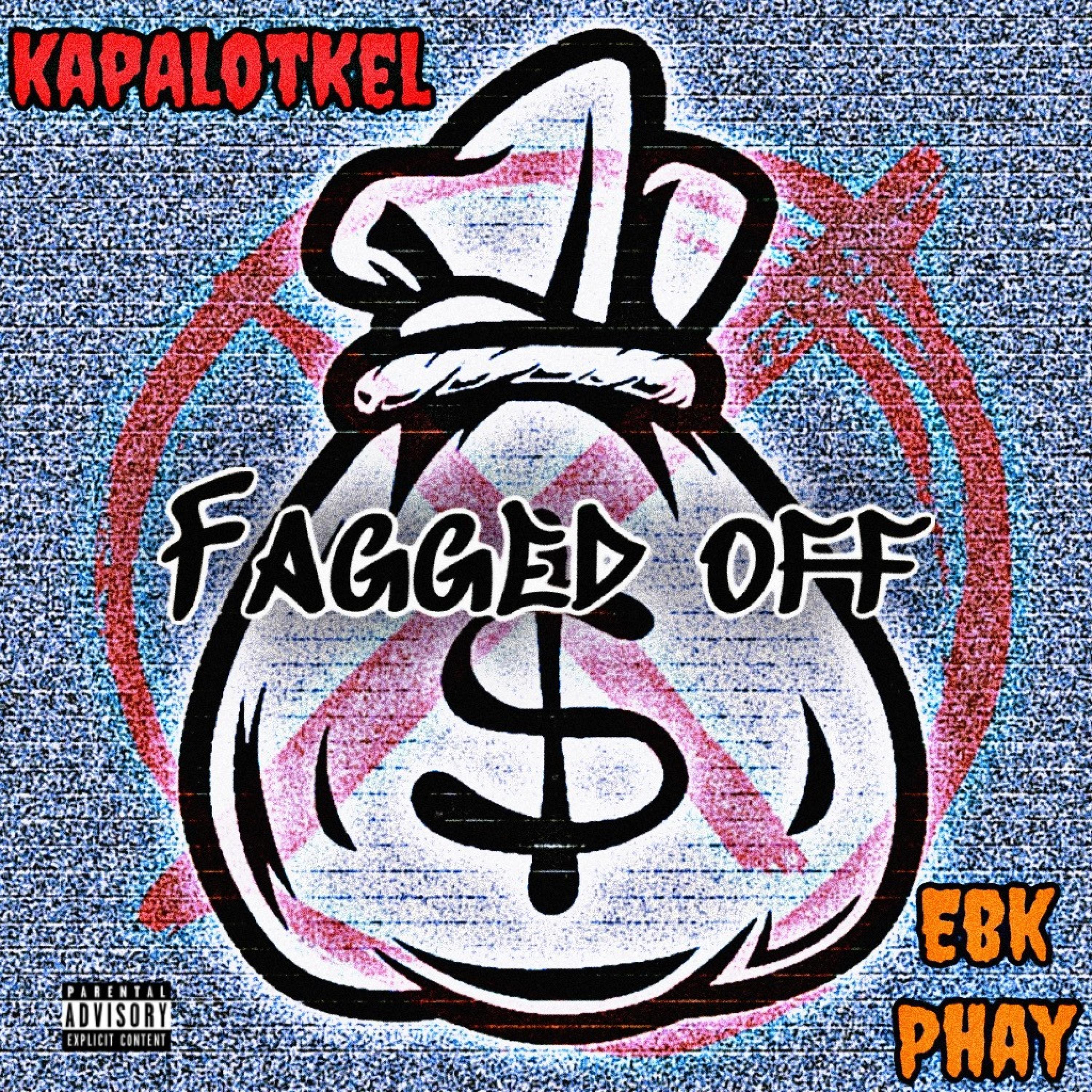 fagged off (feat. ebk phay)
