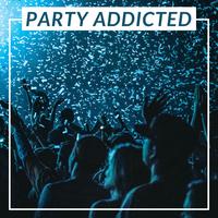 Party Addicted