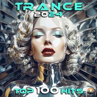 Trance 2024 Top 100 Hits