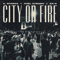 City on Fire (feat. Chel Strong & Es-K)