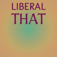 Liberal That